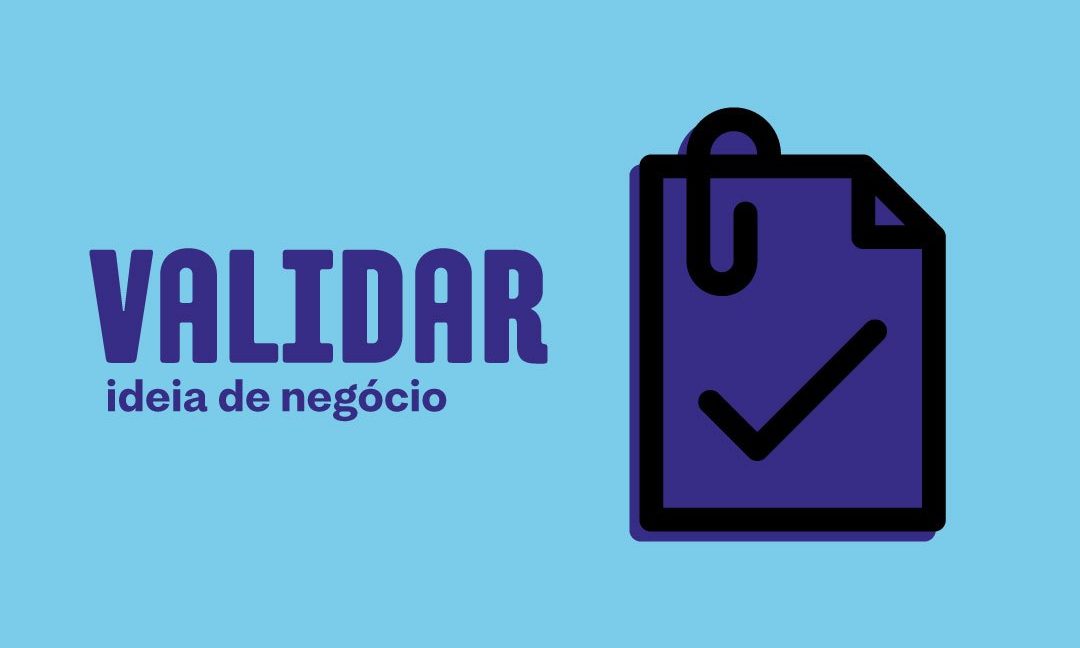 3 Maneiras de validar sua ideia de negócio sem gastar dinheiro